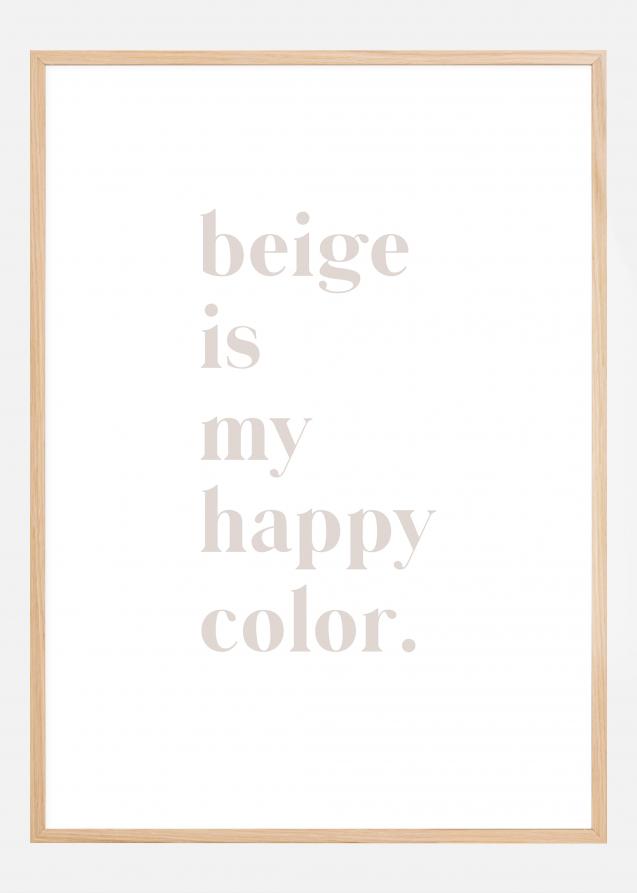 Beige is my happy color Póster
