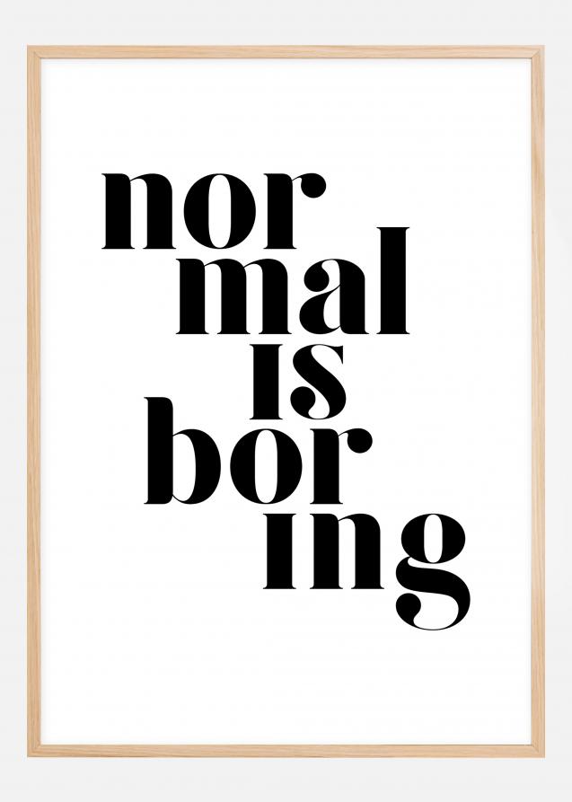 Normal is boring Póster