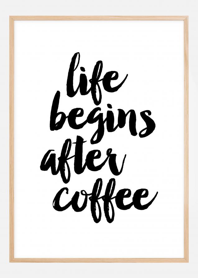 Life begins after coffee Póster