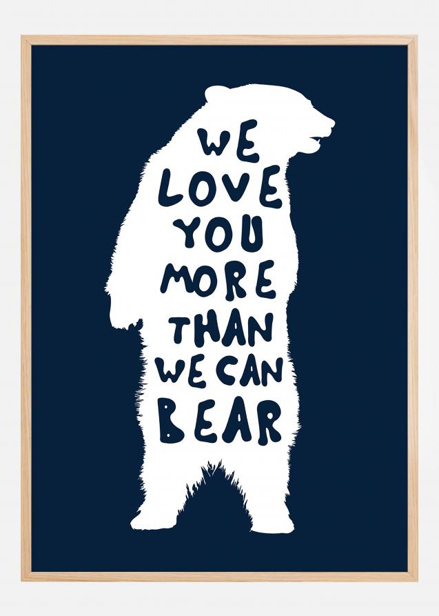 We love you more than we can bear Póster