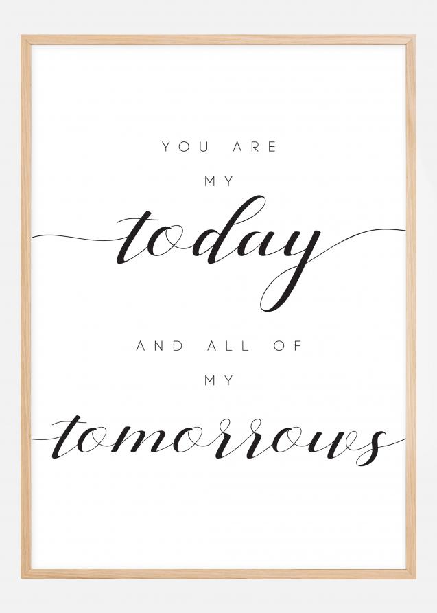 You are my today and all of my tomorrows Póster