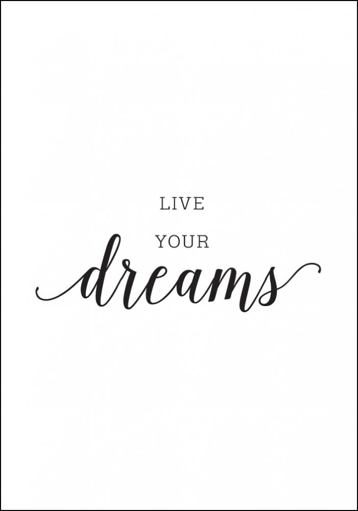 Live your dreams Pster
