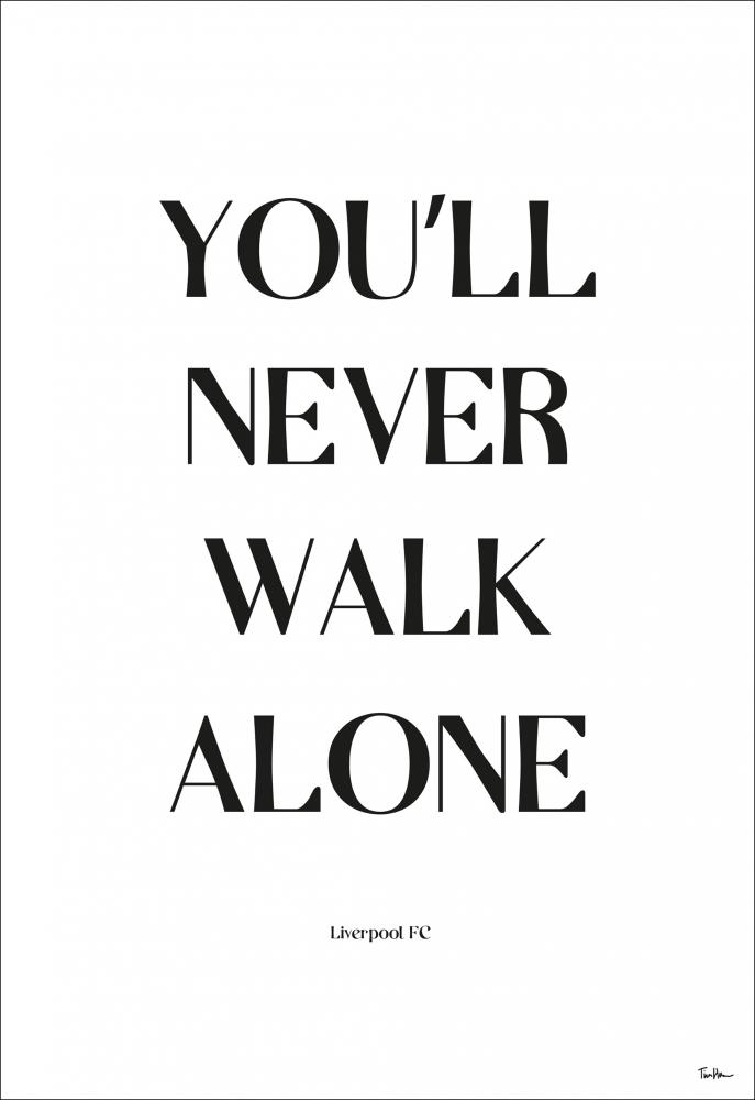 You Will Never Walk Alone - Liverpool Pster