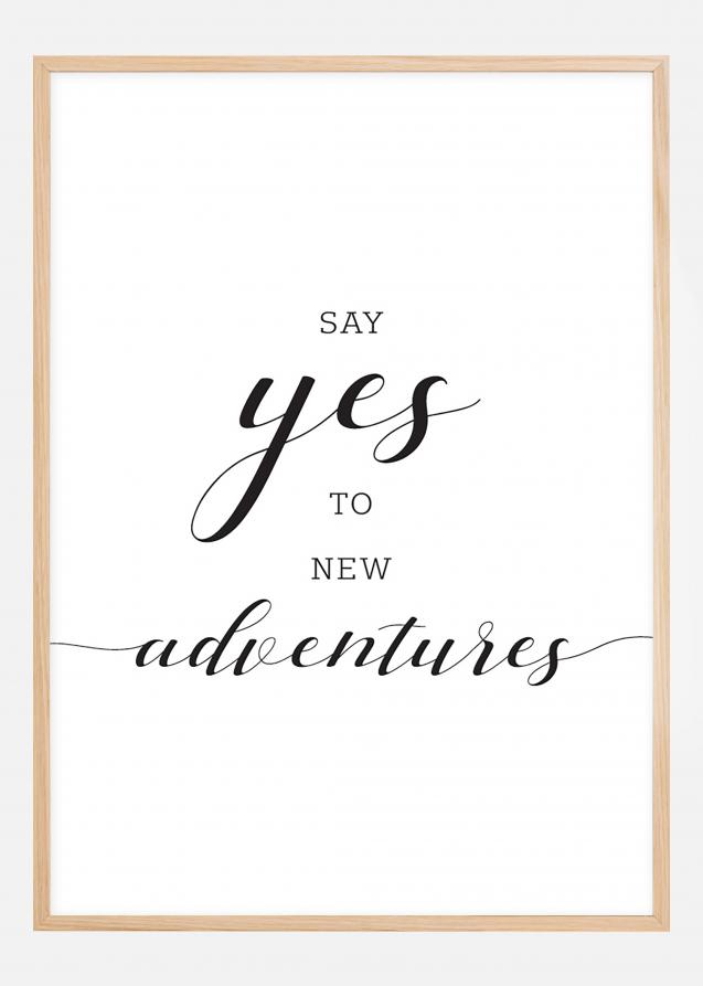 Say yes to new adventures Póster