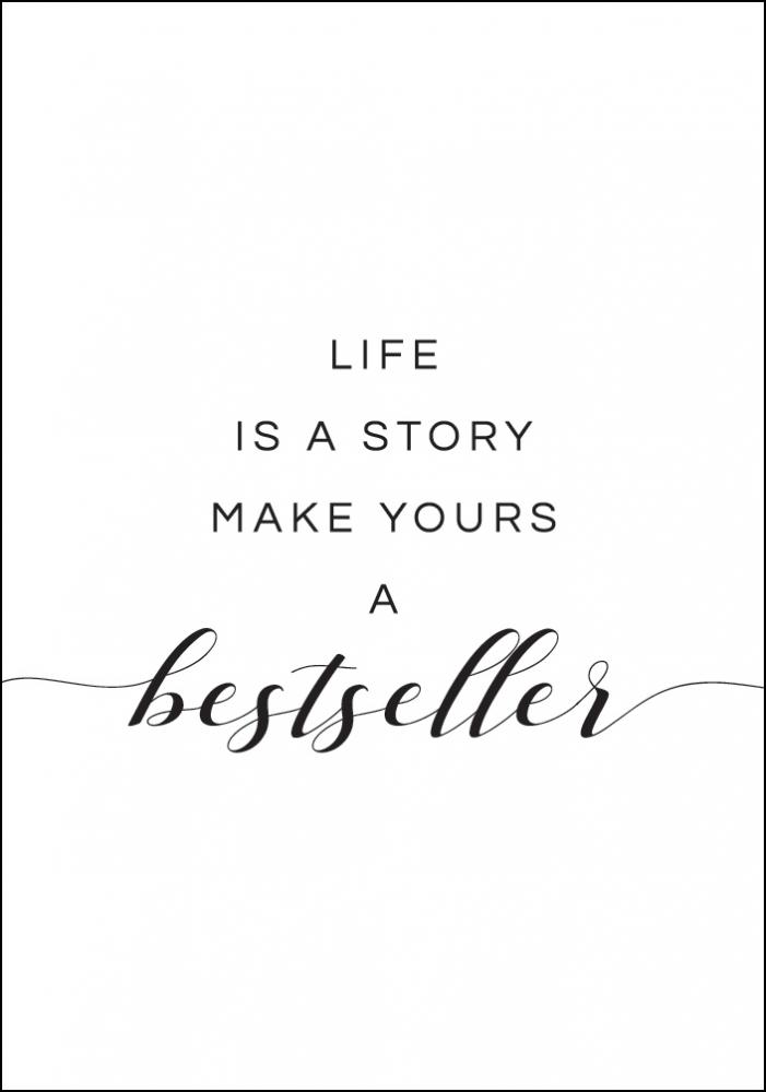 Life is a uds.ory make yours a bestseller I Pster