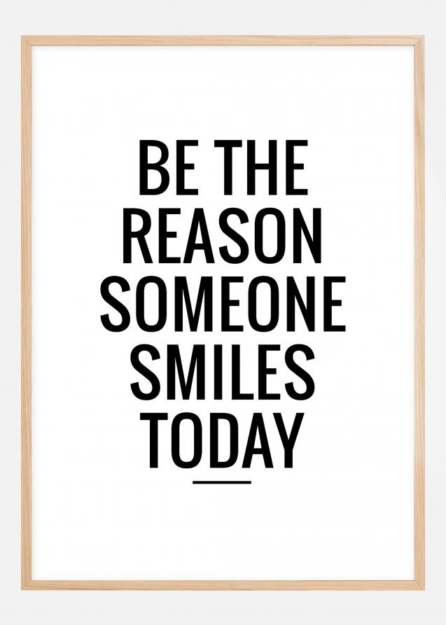 Be the reason someone smiles today Póster