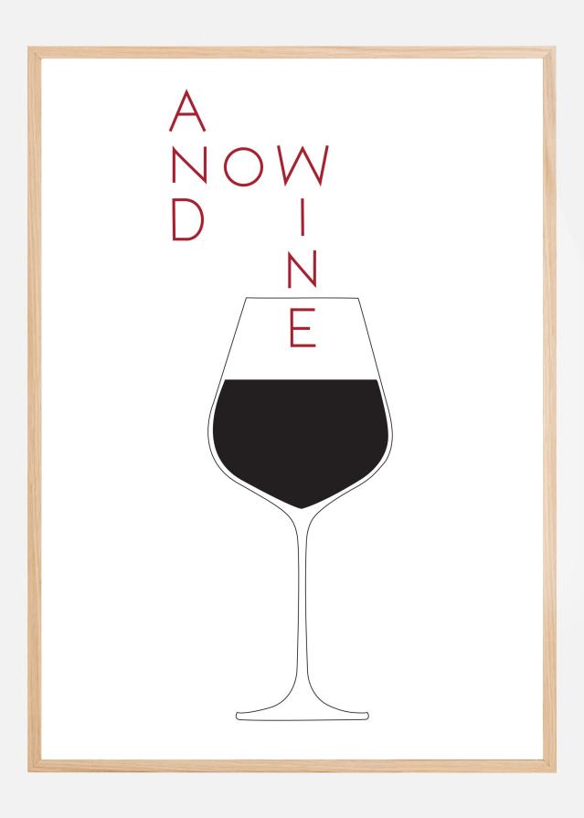 And Now Wine Póster