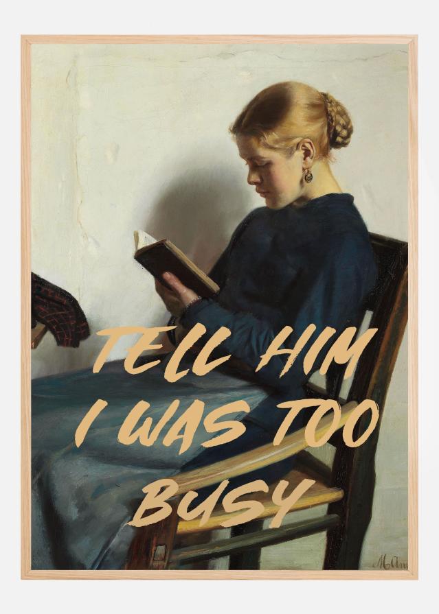 Tell Him I Was To Busy Póster